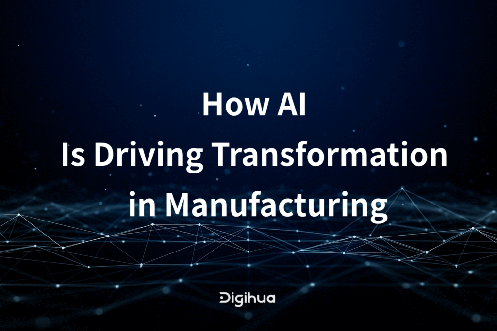 How AI Is Driving Transformation in Manufacturing